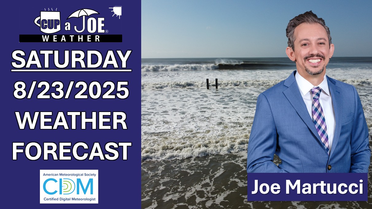 Nice on land, dangerous at sea | Saturday, 8/23/2025 NJ Weather Forecast
